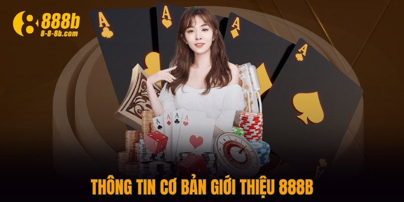 Thông tin cơ bản giới thiệu 888B